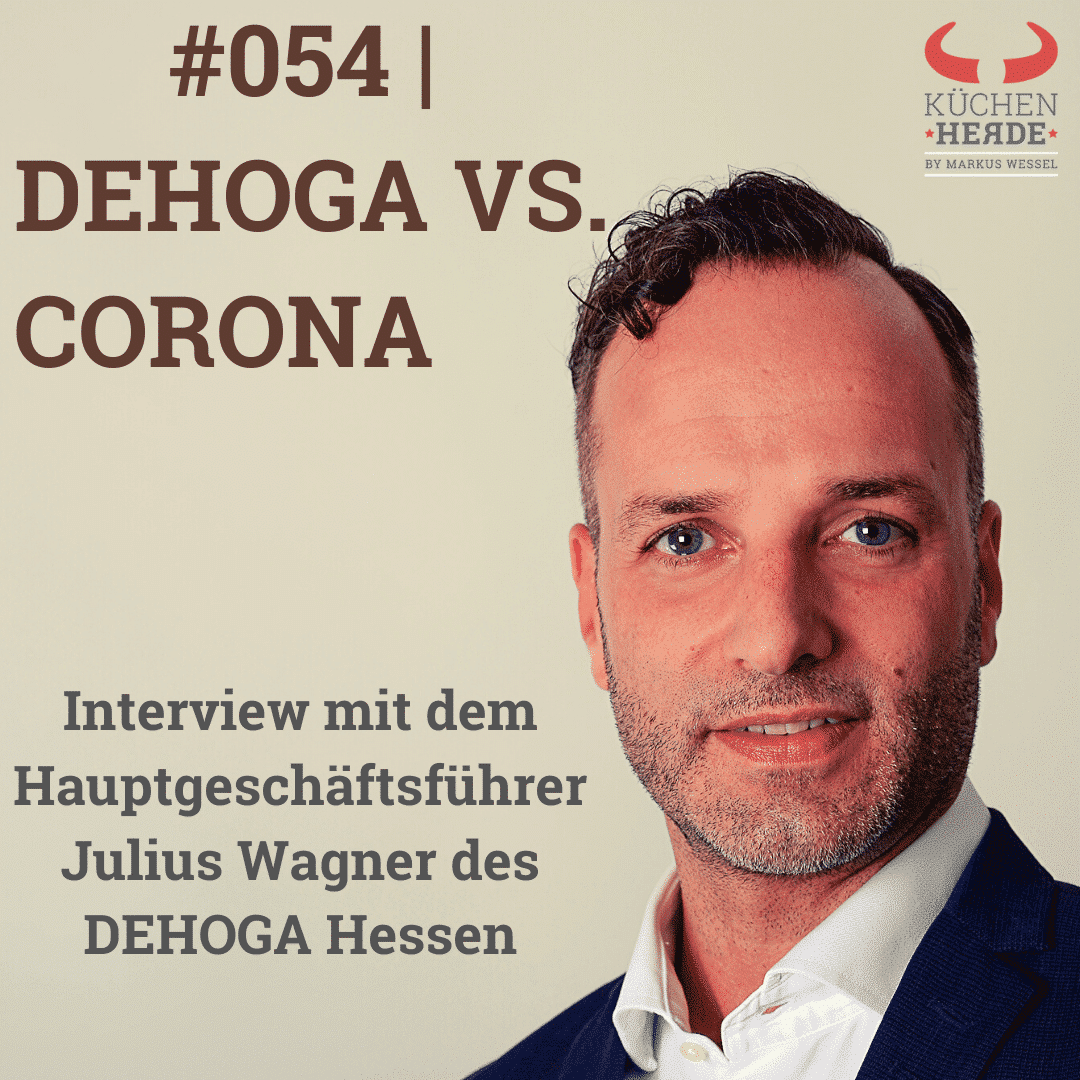 #054 DEHOGA VS. CORONA Interview mit dem Hauptgeschäftsführer Julius Wagner des DEHOGA Hessen